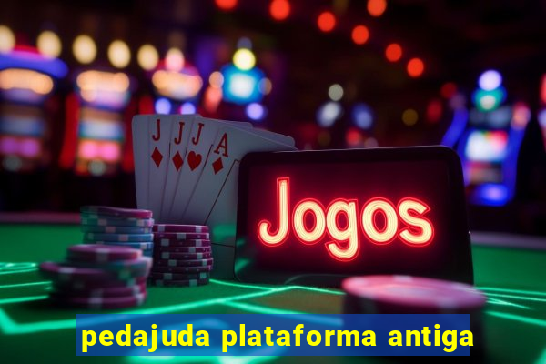 pedajuda plataforma antiga